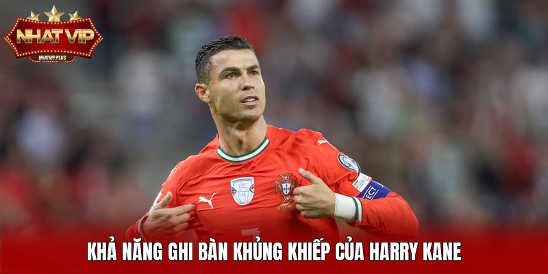 kha nang ghi ban khung khiep cua harry kane Khả năng ghi bàn khủng khiếp của Harry Kane